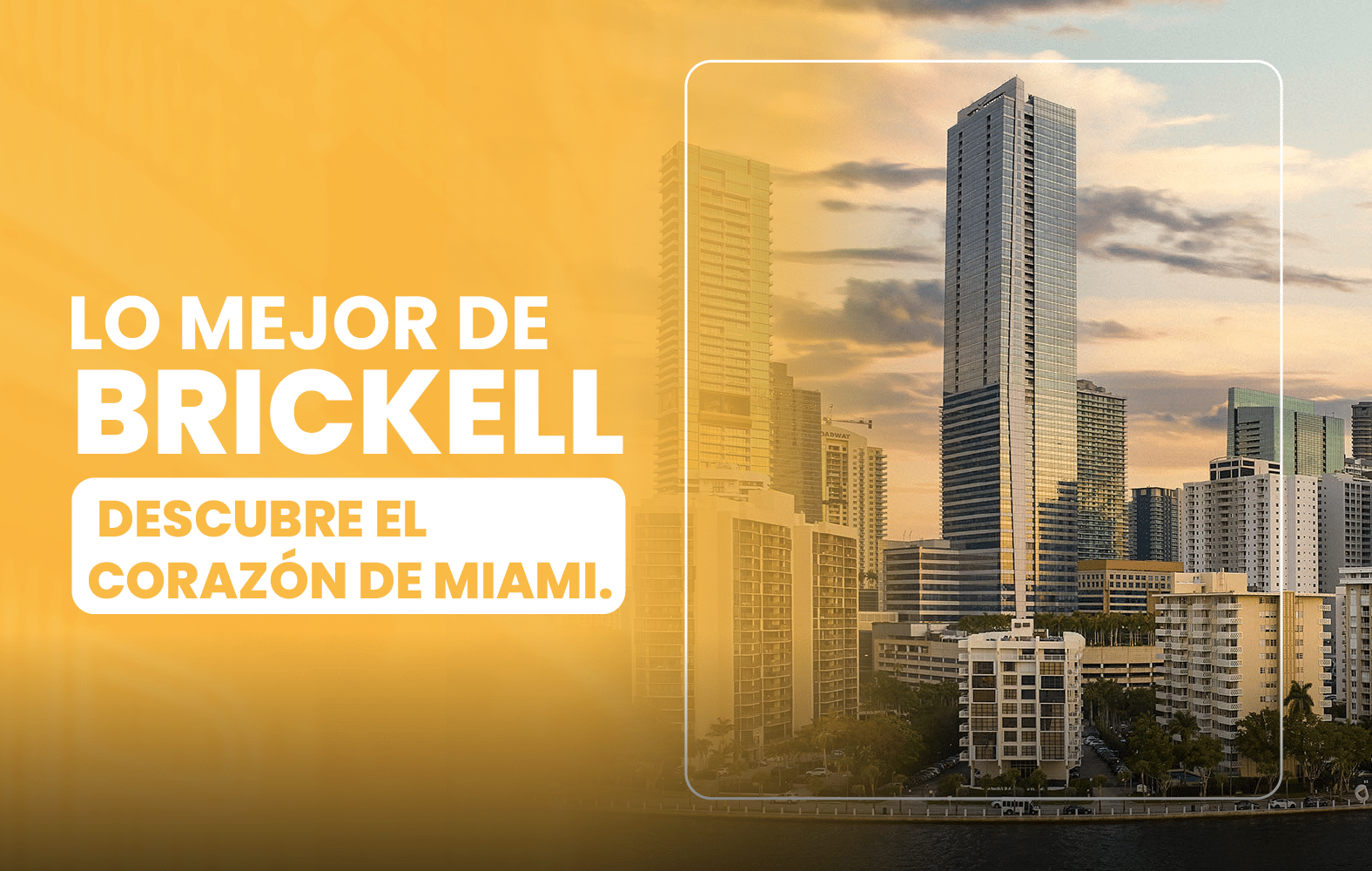 Lo mejor de Brickell: Descubre el corazón de Miami.