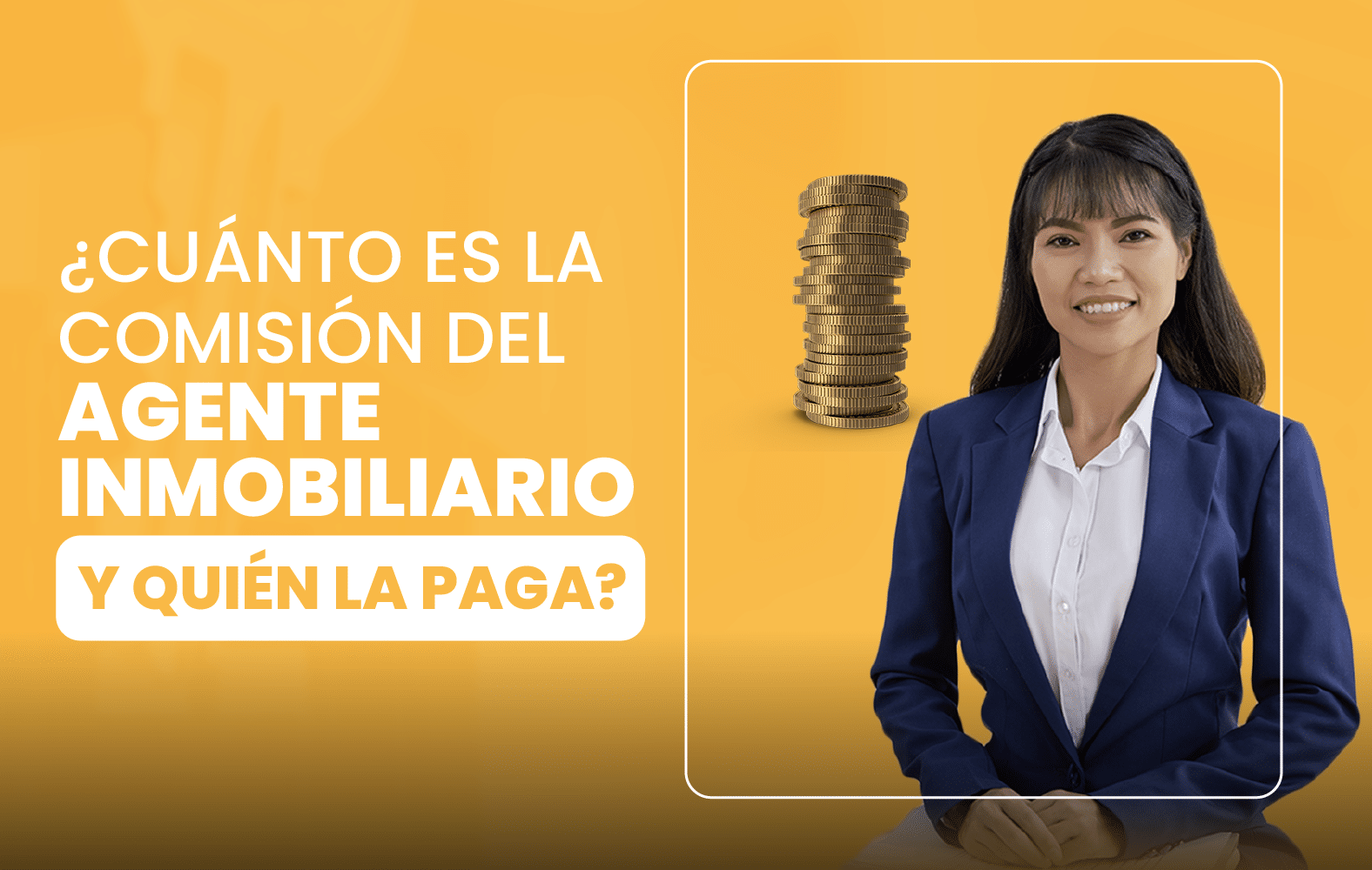 ¿Cuánto es la comisión del agente inmobiliario y quién la paga?