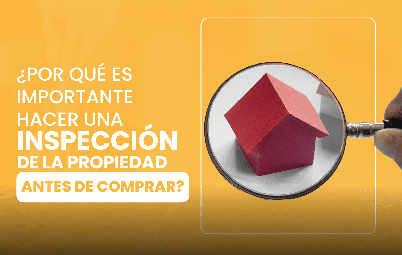 ¿Por qué es importante hacer una inspección de la propiedad antes de comprar?