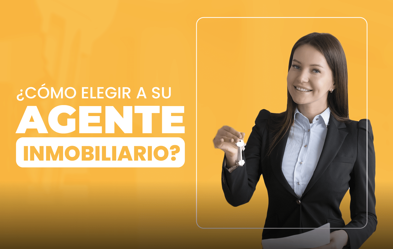 ¿Cómo elegir a su agente inmobiliario?