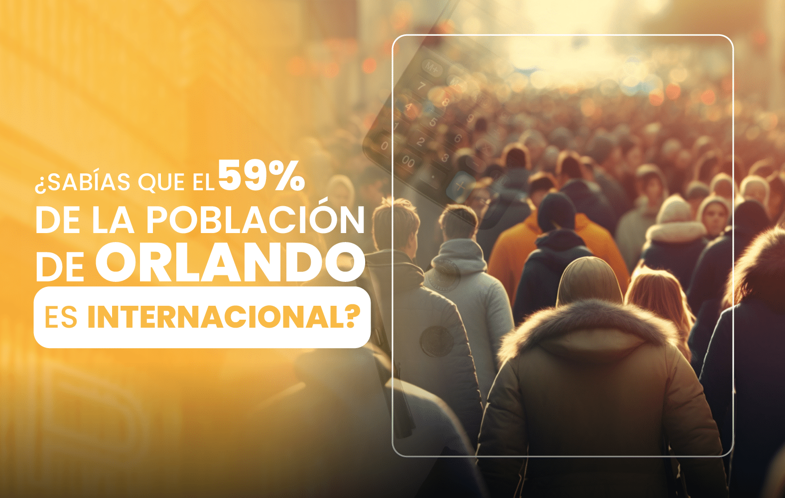 ¿Sabías que el 59% de la población de Orlando es internacional?