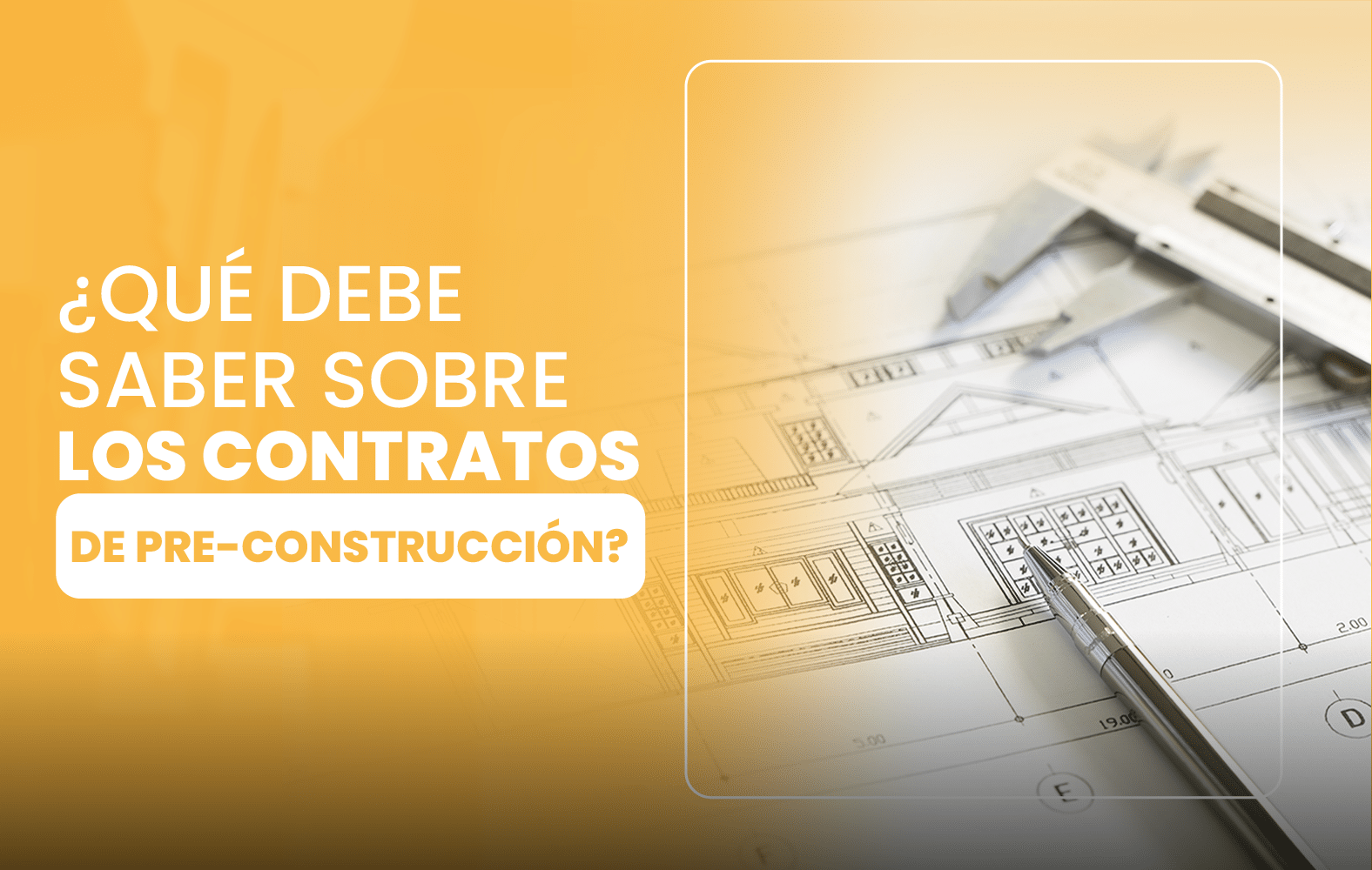 ¿Qué debe saber sobre los contratos de preconstrucción?