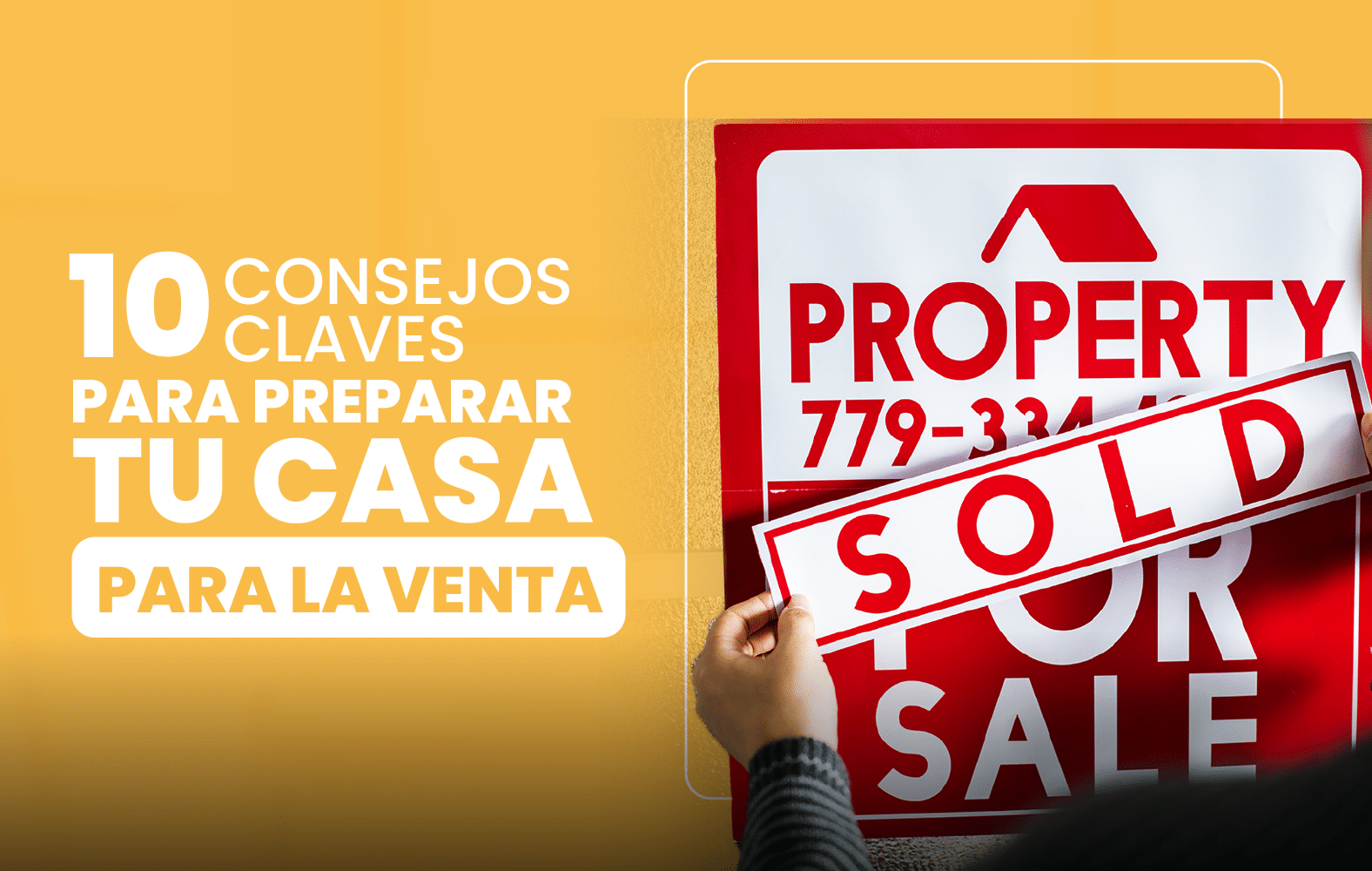 10 Consejos Clave para Preparar tu Casa para la Venta