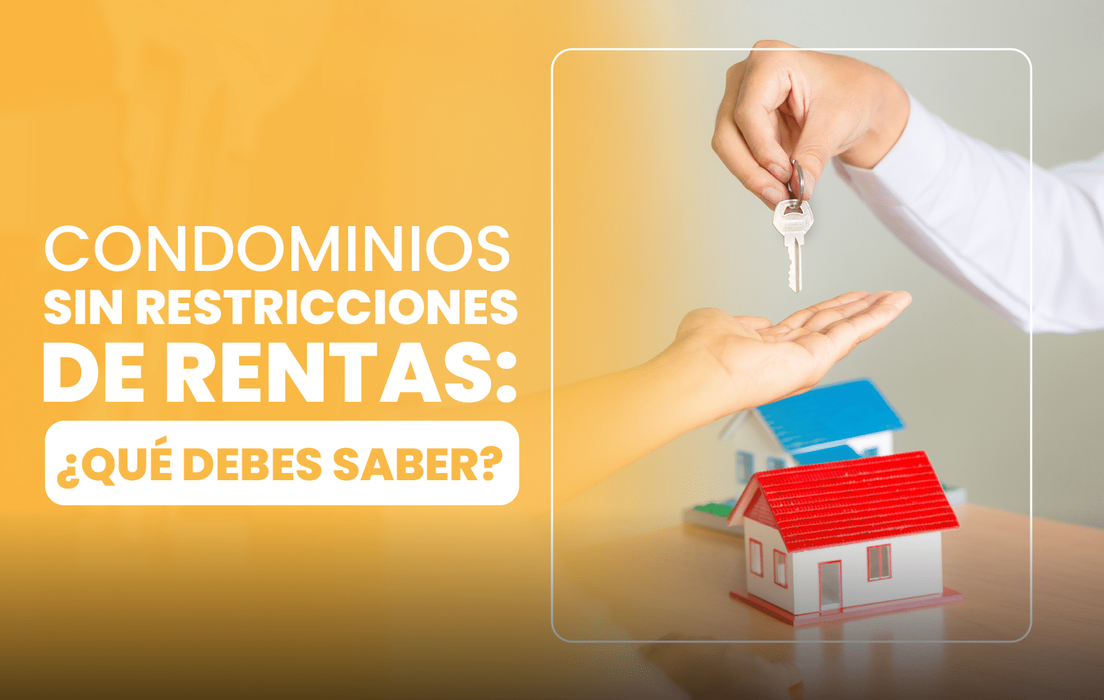 Condominios Sin Restricciones de Rentas: ¿Qué Debes Saber?