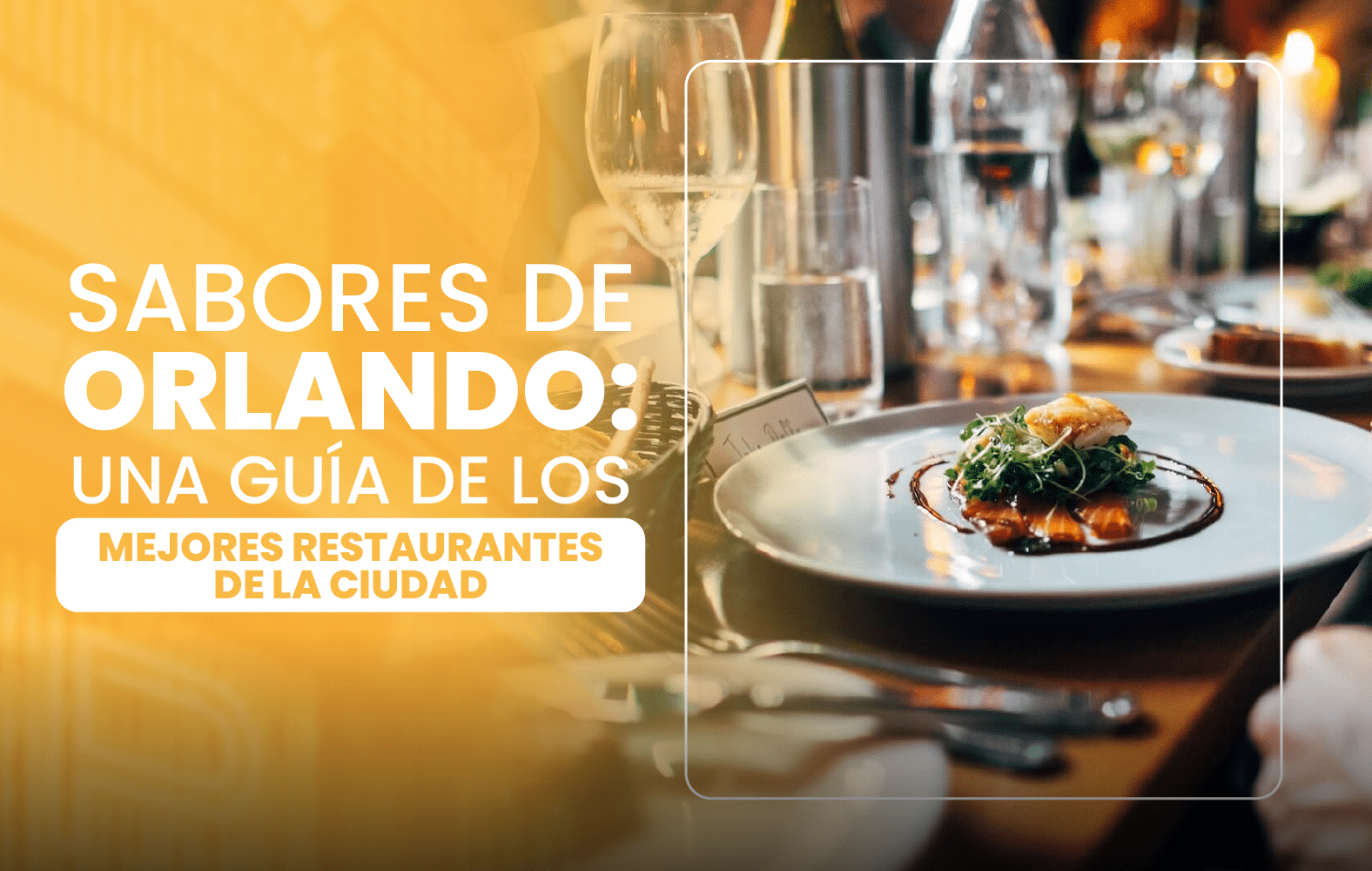 Sabores de Orlando: una guía de los mejores restaurantes de la ciudad