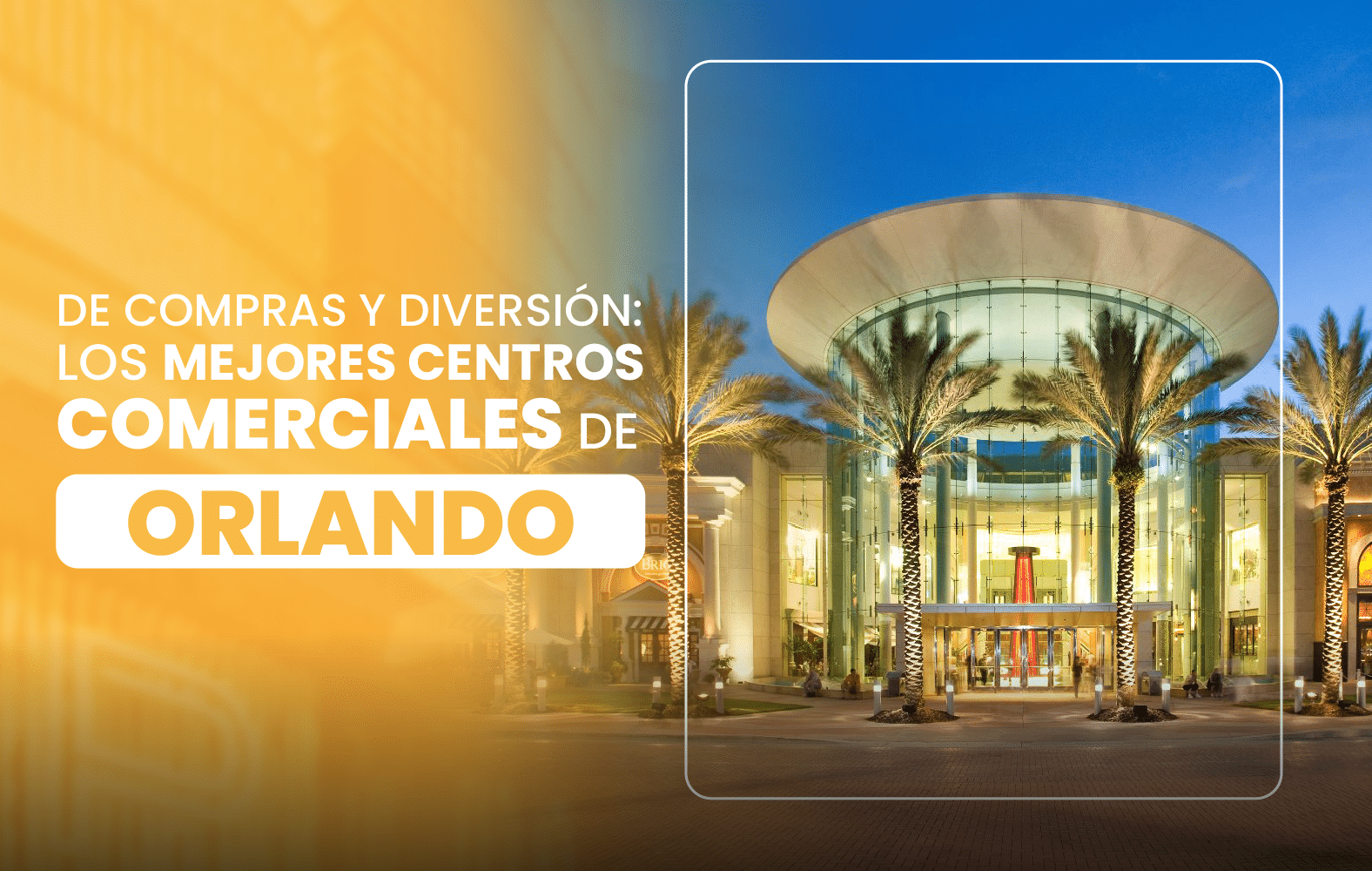 De compras y diversión: los mejores centros comerciales de Orlando