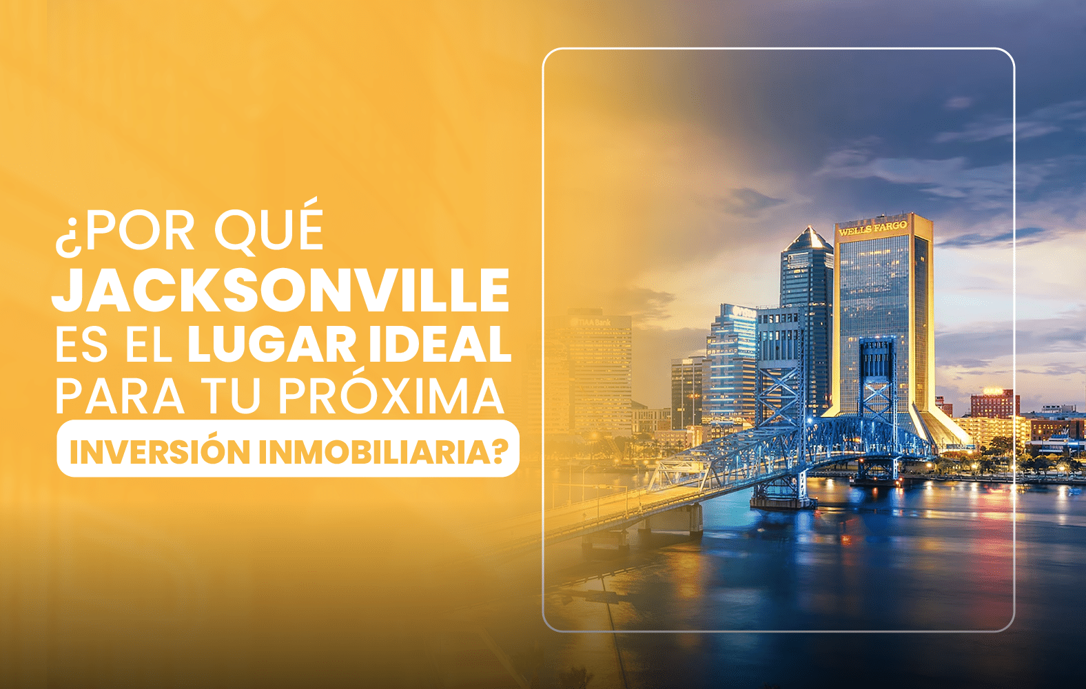 ¿Por qué Jacksonville es el lugar ideal para tu próxima inversión inmobiliaria?